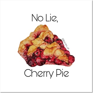 No lie, cherry pie Posters and Art